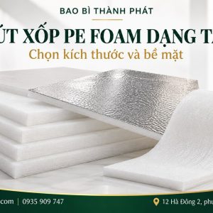 Mút xốp PE Foam dạng tấm Đà Nẵng: chọn kích thước
