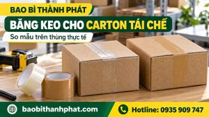Băng keo trong và đục dùng đóng kín mẫu thùng carton